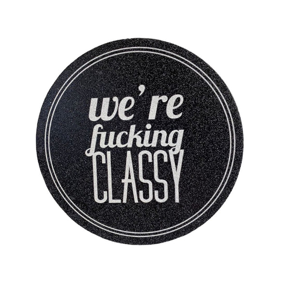 Coaster- We're F****** Classy